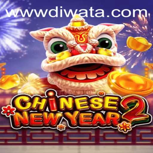 Explore the Exciting World of CHINESENEWYEAR2 with DIWATAPLAY