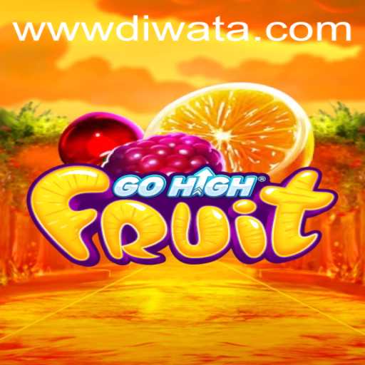 GoHighFruit: A New Era in Gaming with DIWATAPLAY