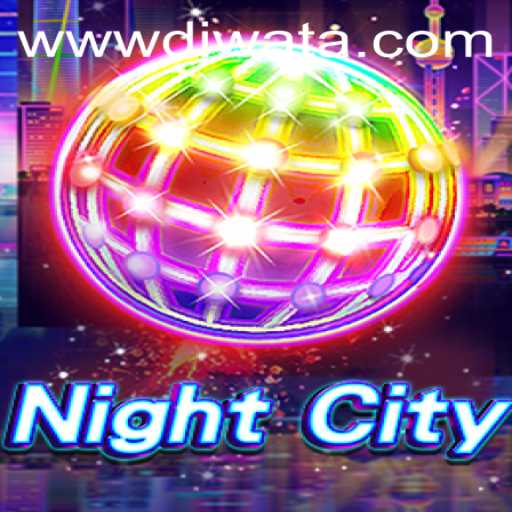 The Enigmatic World of NightCity: A Deep Dive into DIWATAPLAY